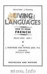 LIVING LANGUAGES：HOW TO SPEAK FRENCH FRENCH SERIES BOOK I     PDF电子版封面    J. ROSENBERG 