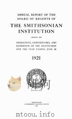 ANNUAL REPORT OF THE BOARD OF REGENTS OF THE SMITHSONIAN INSTITUTION 1921 1922 PDF电子版封面