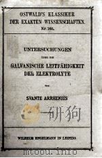 UNTERSUCHUNGEN UBER DIE GALVANISCHE LEITFAHIGKEIT DER ELEKTROLYTE（1907 PDF版）