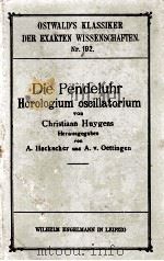 DIE PENDELUHR HOROLOGIUM OSCILLATORIUM 1913 PDF电子版封面