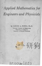 APPLIED MATHEMATICS FOR ENGINEERS AND PHYSICISTS FORST EDITION 1946 PDF电子版封面 LOUIS A. PIPES