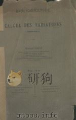 BIBLIOGRAPHIE DU CALCUL DES VARIATIONS 1850-1913 PRIX:4 FR 1913 PDF电子版封面 MAURICE LECAT