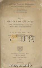 ORDERS OF INFINITY THE INFINITARCALCUL OF PAUL DU BOIS-REYMOND SECOND EDITION 1924 PDF电子版封面 G.H. HARDY