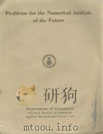PROBLEMS FOR THE NUMERICAL ANALYSIS OF THE FUTURE   1951  PDF电子版封面     