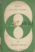 ANGULAR SCATTERING FUNCTIONS FOR SPHERICAL PARTICLES 1960 PDF电子版封面 WILLIAM J. PANGONIS AND WILFRI
