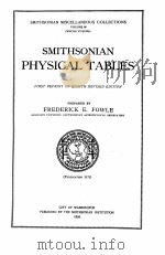 SMITHSONIAN PHYSICAL TABLES FIRST REPRINT OF EIGHTH REVISED EDITION 1934 PDF电子版封面 FREDERICK E. FOWLE
