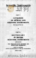 SCIENTIFIC INSTRUMENTS:PART 1 CATALOGUE OF OPTICAL AND SCIENTIFIC INSTRUMENTS; PART 2 DICTIONARY OF 1926 PDF电子版封面