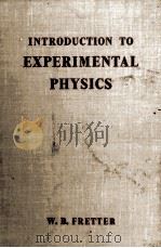 INTRODUTION TO EXPERIMENTAL PHYSICS 1955 PDF电子版封面 WILLIAM B. FRETTER