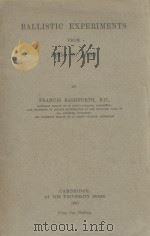 BALLISTIC EXPERIMENTS FROM 1864 TO 1880 1907 PDF电子版封面 FRANCIS BASHFORTH