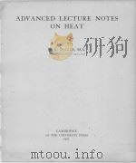 ADVANCED LECTURE NOTES ON HEAT 1921 PDF电子版封面 J.R. ECCLES
