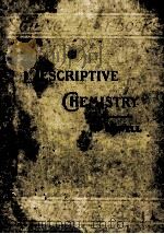 DESCRIPTIVE CHEMISTRY 1909 PDF电子版封面 LYMAN C. NEWELL