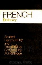 DICTIONARY OF THE FRENCH AND ENGLISH LANGUAGES WITH PHONETIC TRANSCRIPTION OF EVERY FRENCH VOCABULAR PDF电子版封面 071001676X J.O.KETTRIDGE