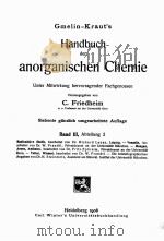 HANDBUCH DER ANORGANISCHE CHEMIE BAND III ABTEILUNG 2 1908 PDF电子版封面 C. FRIEDHEIM AND FRANZ PETERS