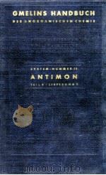 GMELINS HANDBUCH DER ANORGANISCHEN CHEMIE AUFLAGE 8 SYSTEM-NUMMER 18 ANTIMON TEIL B2:SCHLUSS DES ELE 1949 PDF电子版封面