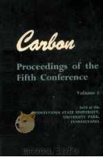 PROCEEDINGS OF THE FIFTH CONFERENCE ON CARBON VOLUME 1 1962 PDF电子版封面