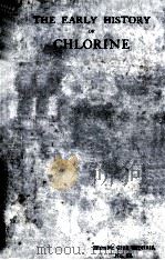 THE EARLY HISTORY OF CHLORINE   1912  PDF电子版封面     