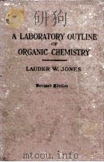 A LABORATORY OUTLINE OF ORGANIC CHEMISTRY REVISED EDITION（1916 PDF版）