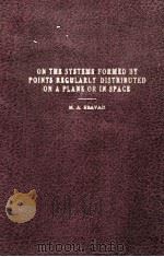 ON THE SYSTEMS FORMED BY POINTS REGULARLY DISTRIBUTED ON A PLANE OR IN SPACE 1949 PDF电子版封面 M.A. BRAVAIS