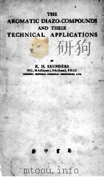 THE AROMATIC DIAZO-COMPOUNDS AND THEIR TECHNICAL APPLICATIONS PDF电子版封面 K.H. SAUNDERS