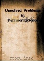 UNSOLVED PROBLEMS IN POLYMER SCIENCE A COMPILATION OF ESSAYS 1962 PDF电子版封面