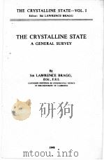 THE CRYSTALLINE STATE A GENERAL SURVEY 1949 PDF电子版封面