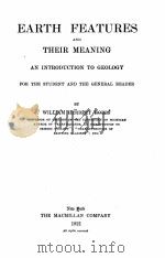 EARTH FEATURES AND THEIR MEANING AN INTRODUCTION TO GEOLOGY FOR THE STUDENT AND THE GENERAL READER 1921 PDF电子版封面 WILLIAM HERBERT HOBBS