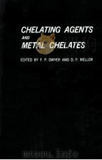 CHELATING AGENTS AND METAL CHELATES 1964 PDF电子版封面 F.P. DWYER AND D.P. MELLOR