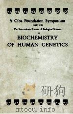CIBA FOUNDATION JOINTLY WITH THE INTERNATIONAL UNION OF BIOLOGICAL SCIENCES ON BIOCHEMISTRY OF HUMAN 1959 PDF电子版封面 G.E.W. WOLSTENHOLME AND CECILI