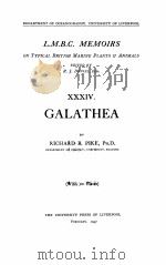 L.M.B.C. MEMOIRS ON TYPICAL BRITISH MARINE PLANTS AND ANIMALS XXXIV GALATHEA 1947 PDF电子版封面 RICHARD B. PIKE