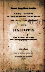 L.M.B.C. MEMOIRS ON TYPICAL BRITISH MARINE PLANTS AND ANIMALS XXIX HALIOTIS   1929  PDF电子版封面    DORIS R. CROFTS 