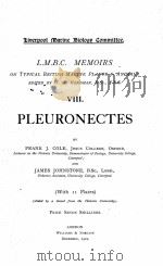 L.M.B.C. MEMOIRS ON TYPICAL BRITISH MARINE PLANTS AND ANIMALS VIII PLEURONECTES 1901 PDF电子版封面 FRANK J. COLE AND JAMES JOHNST