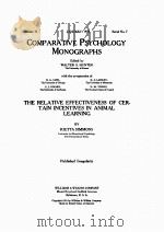 THE RELATIVE EFFECTIVENESS OF CERTAIN INCENTIVES IN ANIMAL LEARNING     PDF电子版封面     