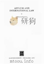 ASYLUM AND INTERNATIONAL LAW   1971  PDF电子版封面  9024750636   