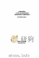 ANTIDUMPING：A TOOL FOR TRADE POLICY OR PROMOTING COMPETITION？     PDF电子版封面     