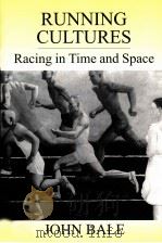 RUNNING CULTURES Racing in Time and Space PDF电子版封面 0714684244 JOHN BALE