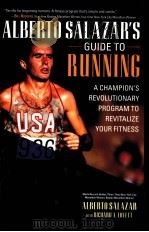 ALBERTO SALAZAR'S GUIDE TO RUNNING     PDF电子版封面  0071400664   