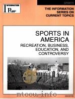 SPORTS IN AMERICA RECREATION，BUSINESS，EDUCATION，AND CONTROVERSY     PDF电子版封面  1414407696   