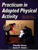 Practicum in Adapted Physical Activity PDF电子版封面 0736045612 Claudia Emes Beth P.Velde