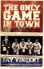 The Only Game in Town PDF电子版封面 Fay Vincent