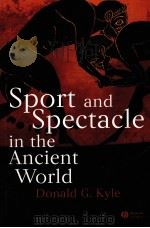 Sport and Spectacle in the Amcient World PDF电子版封面 063122971X Donald G.Kyle