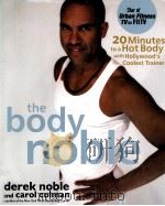 the body noble  20 Minutes to a Hot Body with Hollywood's Coolest Trainer     PDF电子版封面  0471724181  derek noble  carol colman 