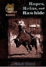 Ropes，Reins，and Rawhide  All About Rodeo（ PDF版）