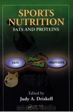 SPORTS NUTRITION FATS AND PROTEINS PDF电子版封面 0849390796 Judy A.Driskell