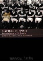 Matters of Sport Essays in Honour of Dunning PDF电子版封面 978714682822 Dominic Malcolm and Ivan Waddi