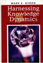 Harnessing Knowledge Dynamics:Principled Organizational Knowing & Learing PDF电子版封面 1591407737 Mark E.Nissen