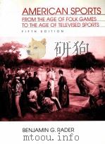 AMERICAN SPORTS From the Age of Folk Games to the Age of Televised Sports Fifth Edition PDF电子版封面 0130977500 Benjamin G.Rader
