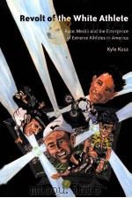 Revolt of the White Athlete  Race，Media and the Emergence of Extreme Athletes in America（ PDF版）