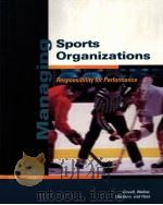 Managing Sports Organizations：Responsibility for Performance     PDF电子版封面  0324131550   