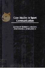 Case Studies in Sport Communication     PDF电子版封面  0275975304  ROBERT S.BROWN  DANIEL J.O'RO 