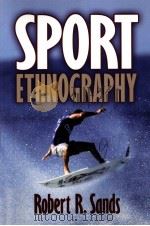 Sport Ethnography PDF电子版封面 0736034374 Robert R.Sands,PhD